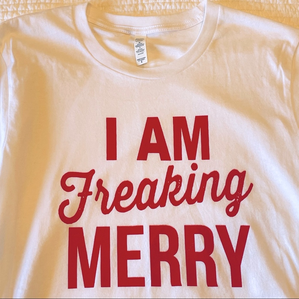 I am freaking merry Christmas holiday Tshirt NWOT
